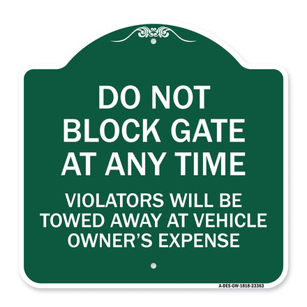 Parking Sign Do Not Block Gate at Anytime - Violators Will Be Towed Away at Vehicle Owner's Expense