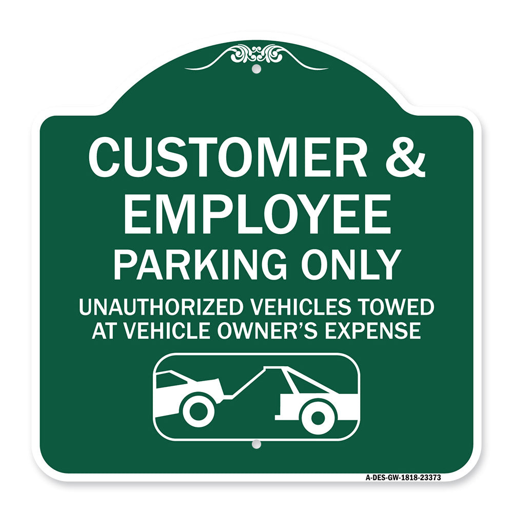 Parking Restriction Sign Customer and Employee Parking Only Unauthorized Vehicles Towed at Owner Expense with Graphic