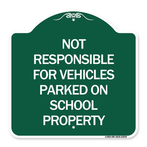 Not Responsible for Vehicles Parked on School Property