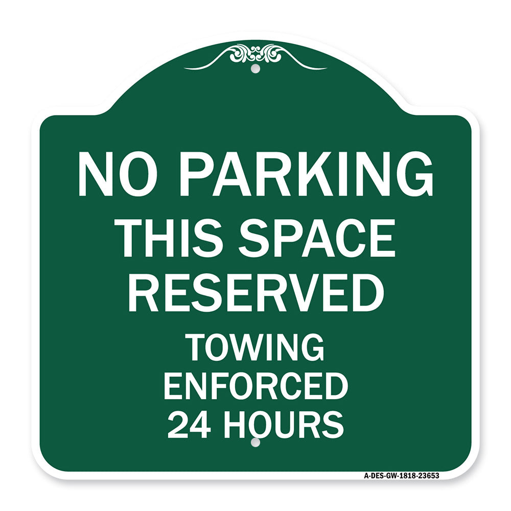 No Parking This Space Reserved Towing Enforced 24 Hours