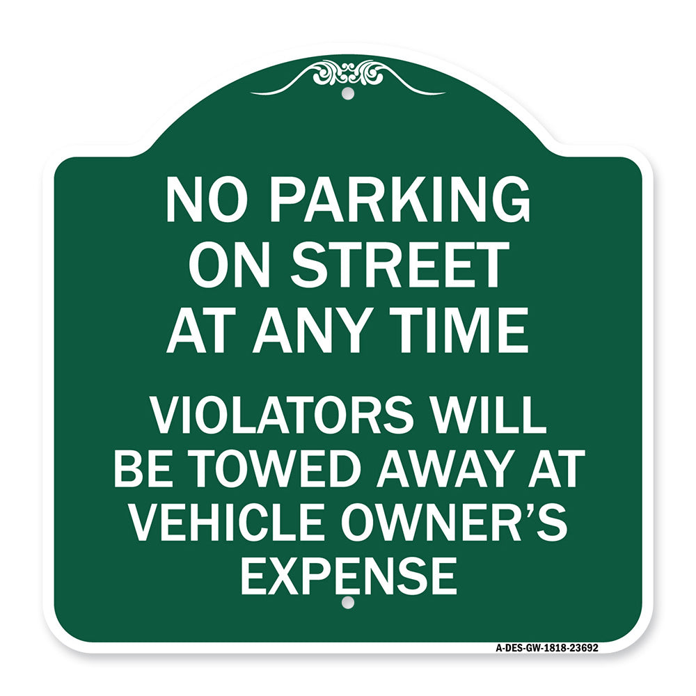 No Parking on Street at Anytime Violators Will Be Towed at Owner Expense