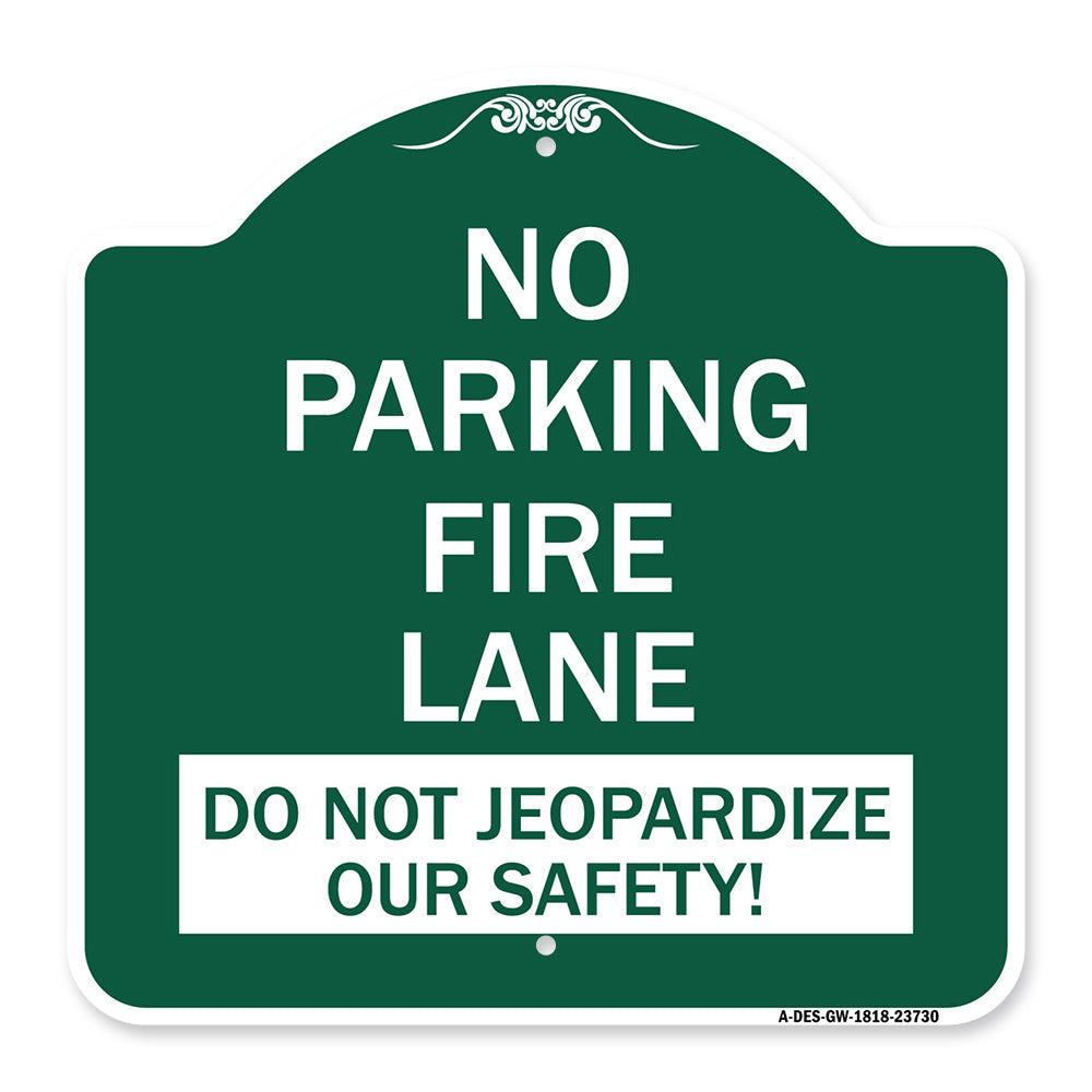 No Parking Fire Lane - Do Not Jeopardize Our Safety