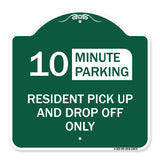 Minute Parking Sign Resident Pick-Up and Drop-Off Only (Choose Your Limit) Minute Parking