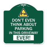 Do Not Think About Parking in This Driveway Ever with Graphic