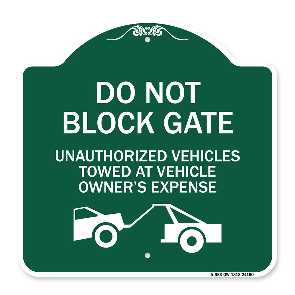 Do Not Block Gate Unauthorized Vehicles Towed at Owner Expense with Graphic