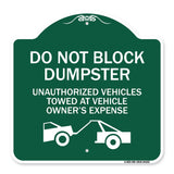 Do Not Block Dumpster Unauthorized Vehicles Towed at Owner Expense with Graphic