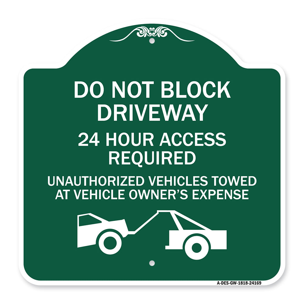 Do Not Block Driveway 24 Hour Access Required Unauthorized Vehicles Towed Away with Graphic