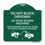 Do Not Block Driveway 24 Hour Access Required Unauthorized Vehicles Towed Away with Graphic
