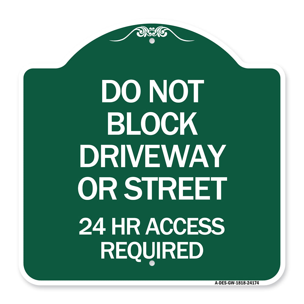 Do Not Block Driveway or Street 24 Hour Access Required