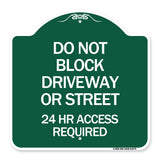 Do Not Block Driveway or Street 24 Hour Access Required