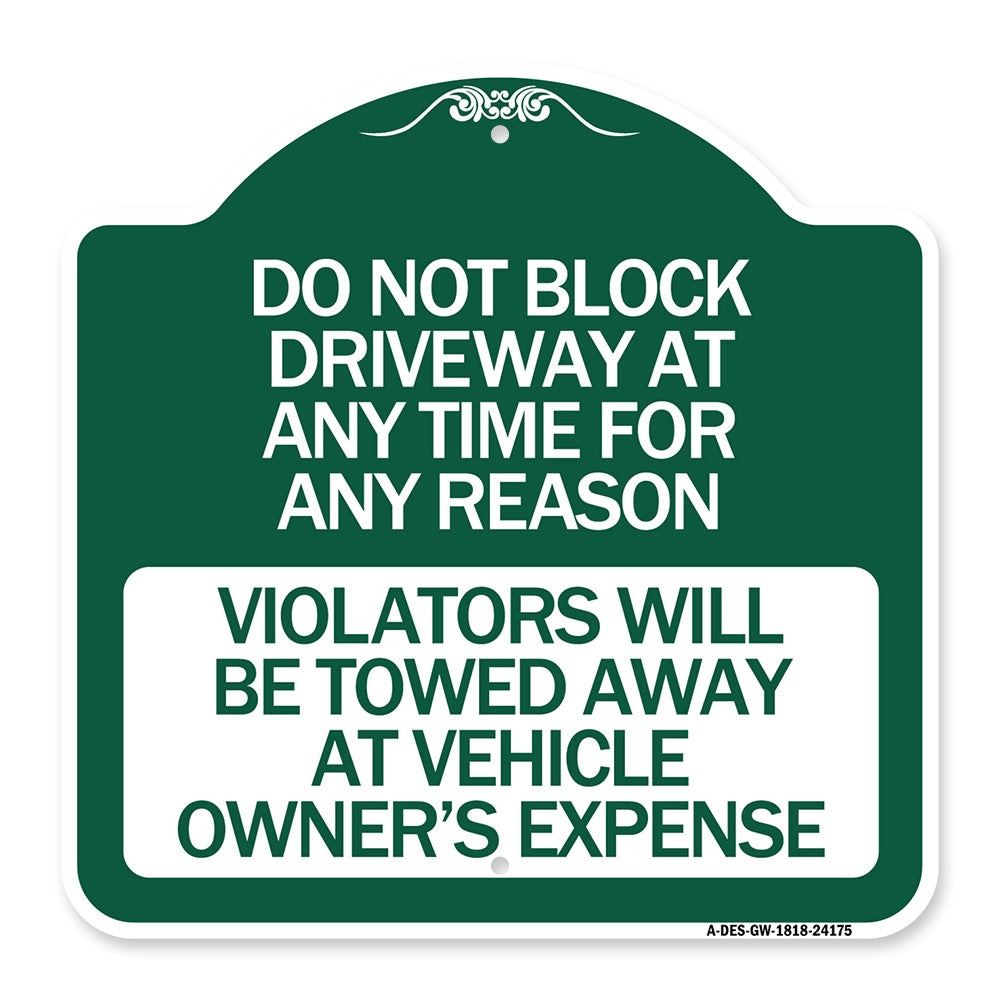 Do Not Block Driveway at Anytime for ANY Reason Violators Will Be Towed Away at Owner Expense