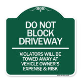 Do Not Block Driveway - Violators Will Be Towed Away at Vehicle Owner's Expense & Risk