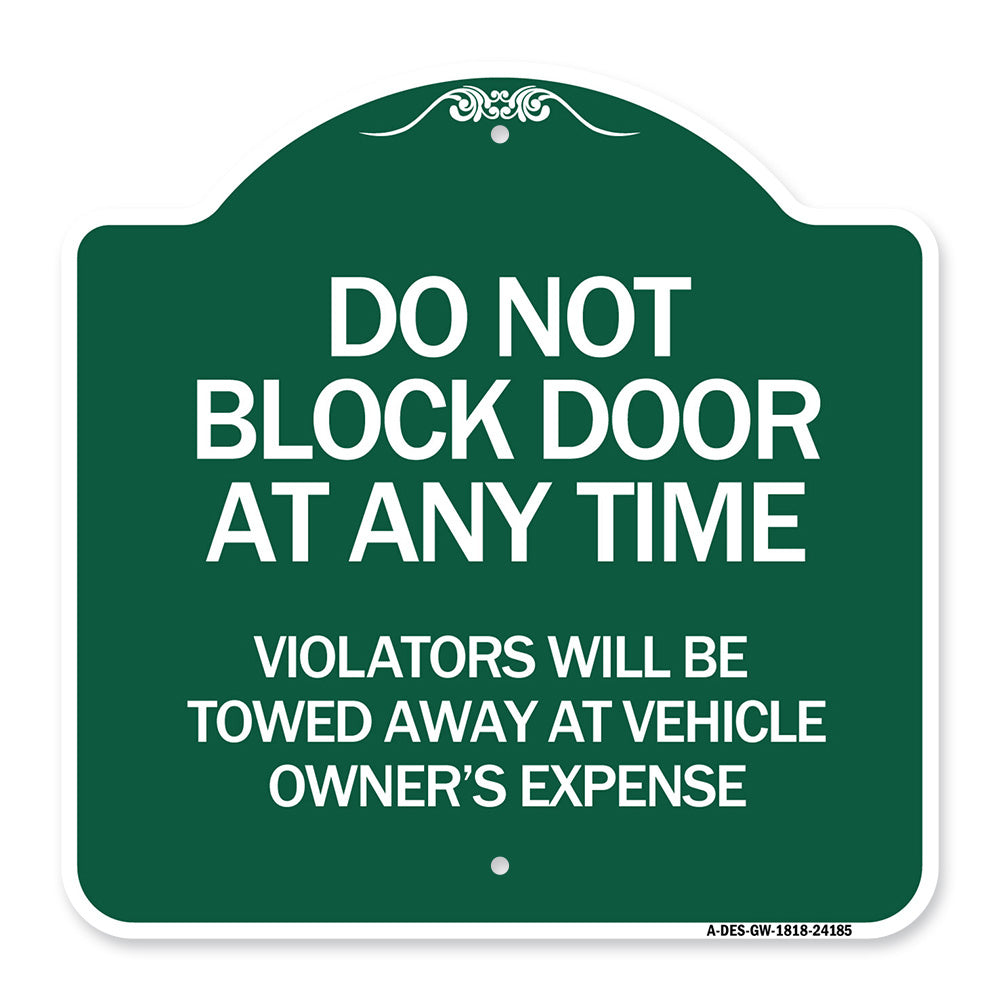 Do Not Block Door at Anytime Violators Will Be Towed Away at Owner Expense