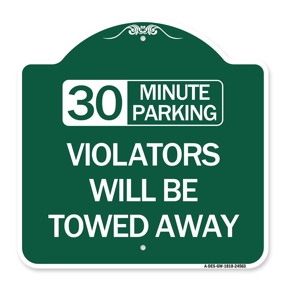 (30) Minute Parking Violators Will Be Towed Away