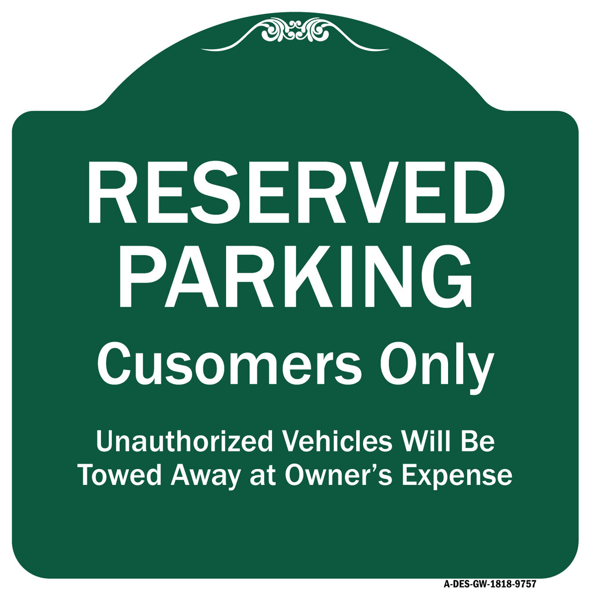 Reserved Parking Customers Only Unauthorized Vehicles Will Be Towed Away At Owner Expense