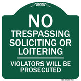 No Trespassing Soliciting Or Loitering Violators Will Be Prosecuted