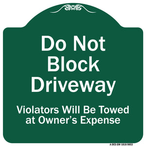 Do Not Block Driveway Violators Will Be Towed At Owner Expense