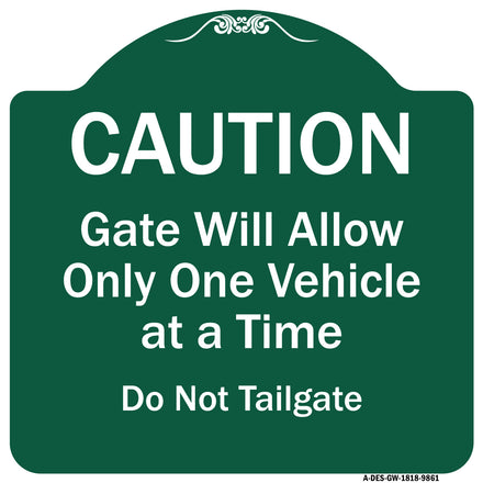 Caution Gate Will Allow Only One Vehicle At A Time Do Not Tailgate