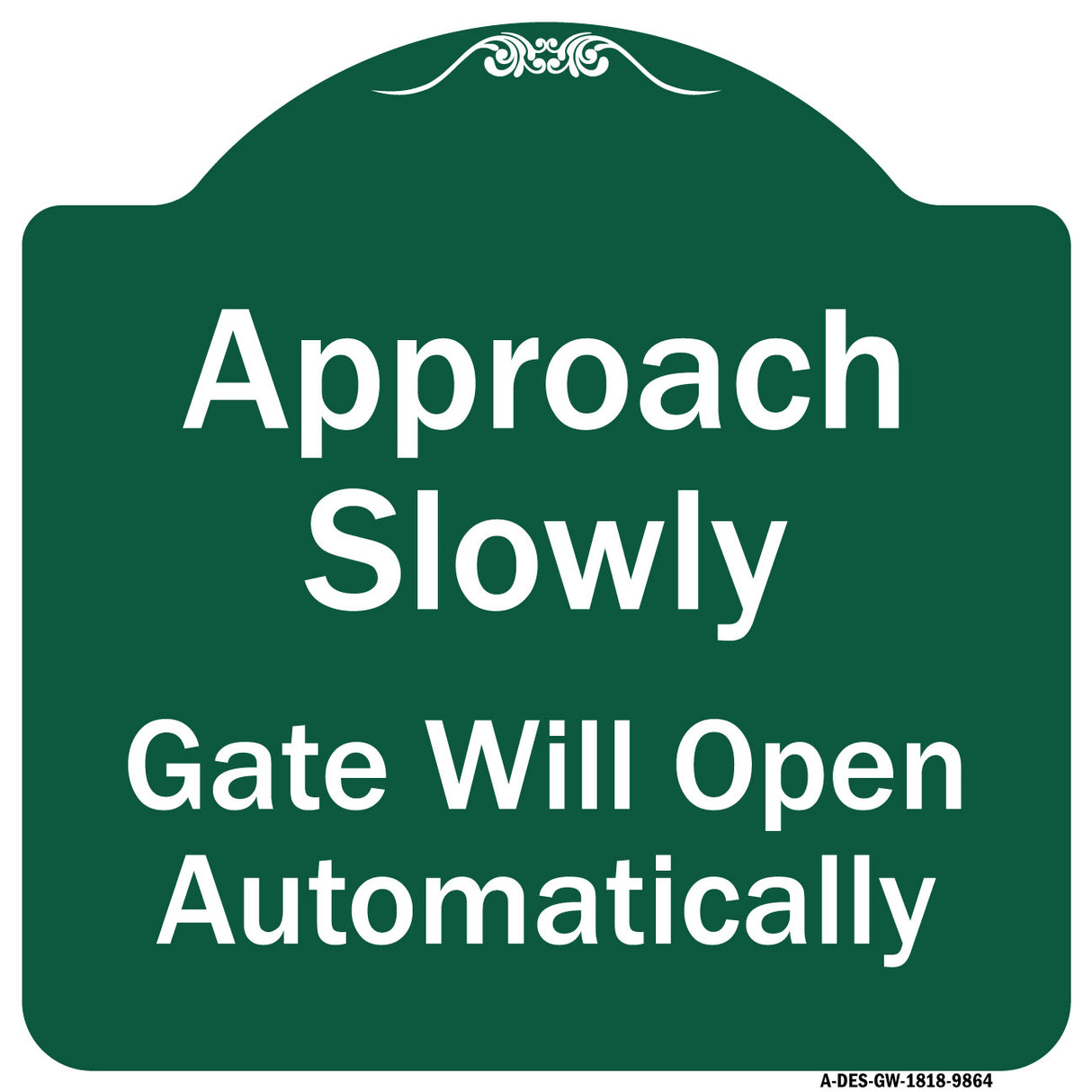 Approach Slowly Gate Will Open Automatically