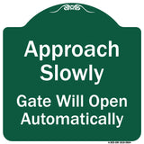 Approach Slowly Gate Will Open Automatically