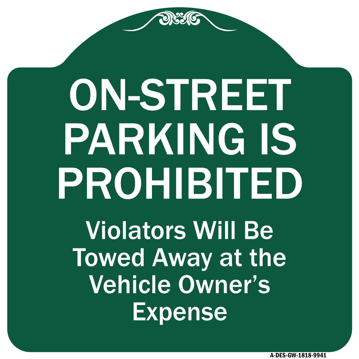 On-street Parking Prohibited Violators Will Be Towed At The Vehicle's Owner's Expense