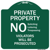 No Soliciting Loitering Trespassing. Violators Will Be Prosecuted