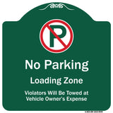 No Parking Loading Zone Violators Will Be Towed At Vehicle Owner Expense
