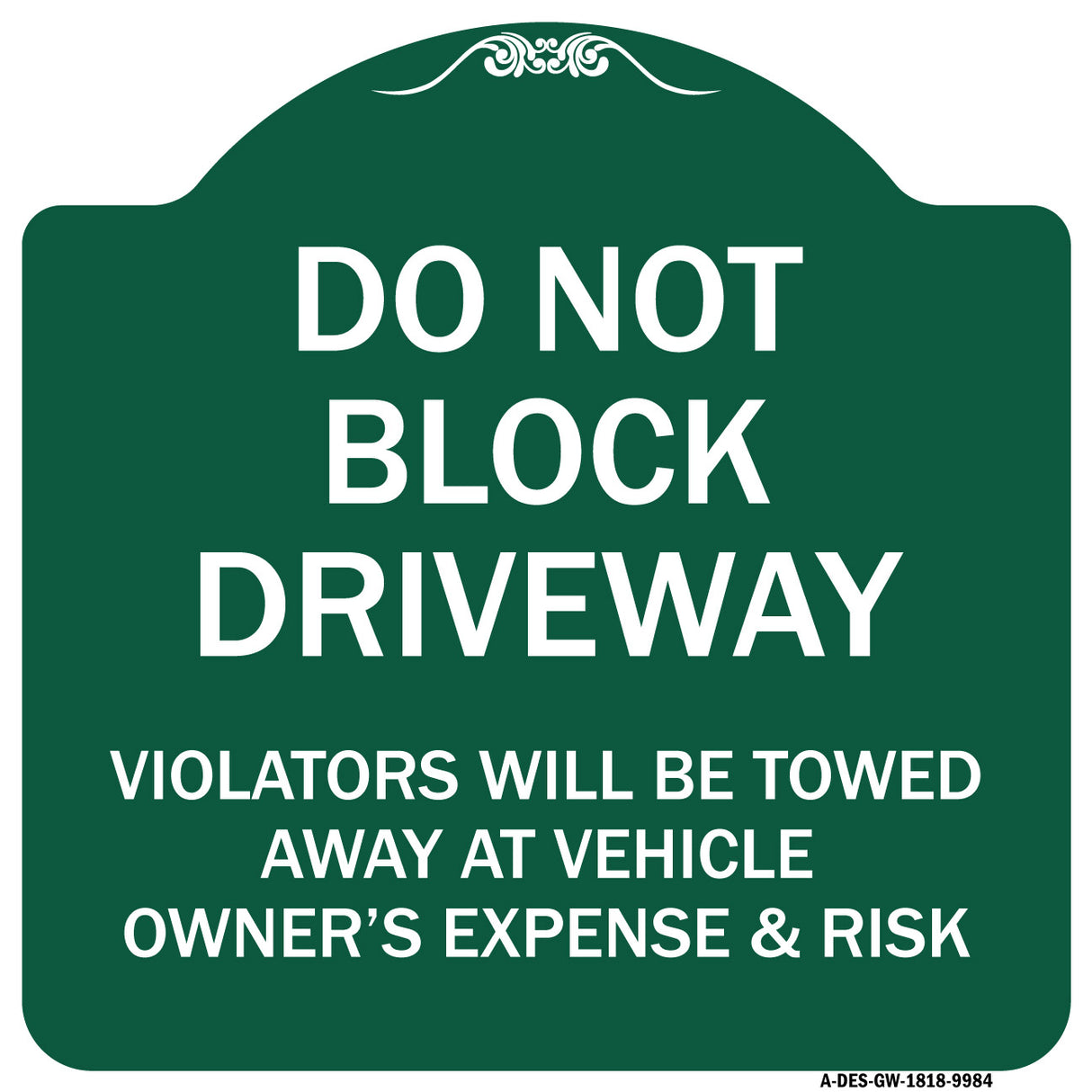 Do Not Block Driveway Violators Will Be Towed Away At Vehicle Owner's Expense And Risk