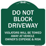 Do Not Block Driveway Violators Will Be Towed Away At Vehicle Owner's Expense And Risk