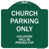 Church Parking Only, Violators Will Be Prayed For