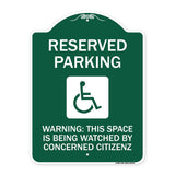 Reserved Parking - (With Handicap Symbol) Warning This Space Is Being Watched by Concerned Citizens