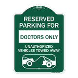 Reserved Parking for Doctors Only Unauthorized Vehicles Towed Away