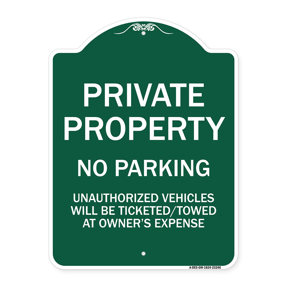 Private Property No Parking Unauthorized Vehicles Will Be Ticketed Towed at Owner's Expense (Reflective Aluminum)