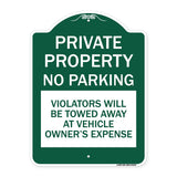 Private Property - No Parking Violators Will Be Towed Away at Vehicle Owner's Expense