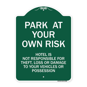 Park at Your Own Risk Hotel Is Not Responsible for Theft Loss or Damage to Your Vehicle or Possessions