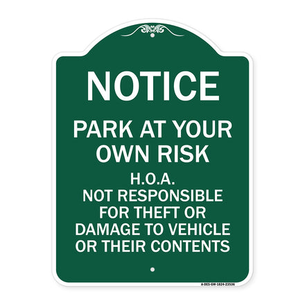 Notice - Park at Your Own Risk H.O.A. Not Responsible for Theft or Damage to Vehicles or Their Contents