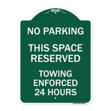 No Parking This Space Reserved Towing Enforced 24 Hours