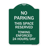 No Parking - This Space Reserved Towing Enforced 24 Hours Day