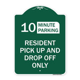 Minute Parking Sign Resident Pick-Up and Drop-Off Only (Choose Your Limit) Minute Parking