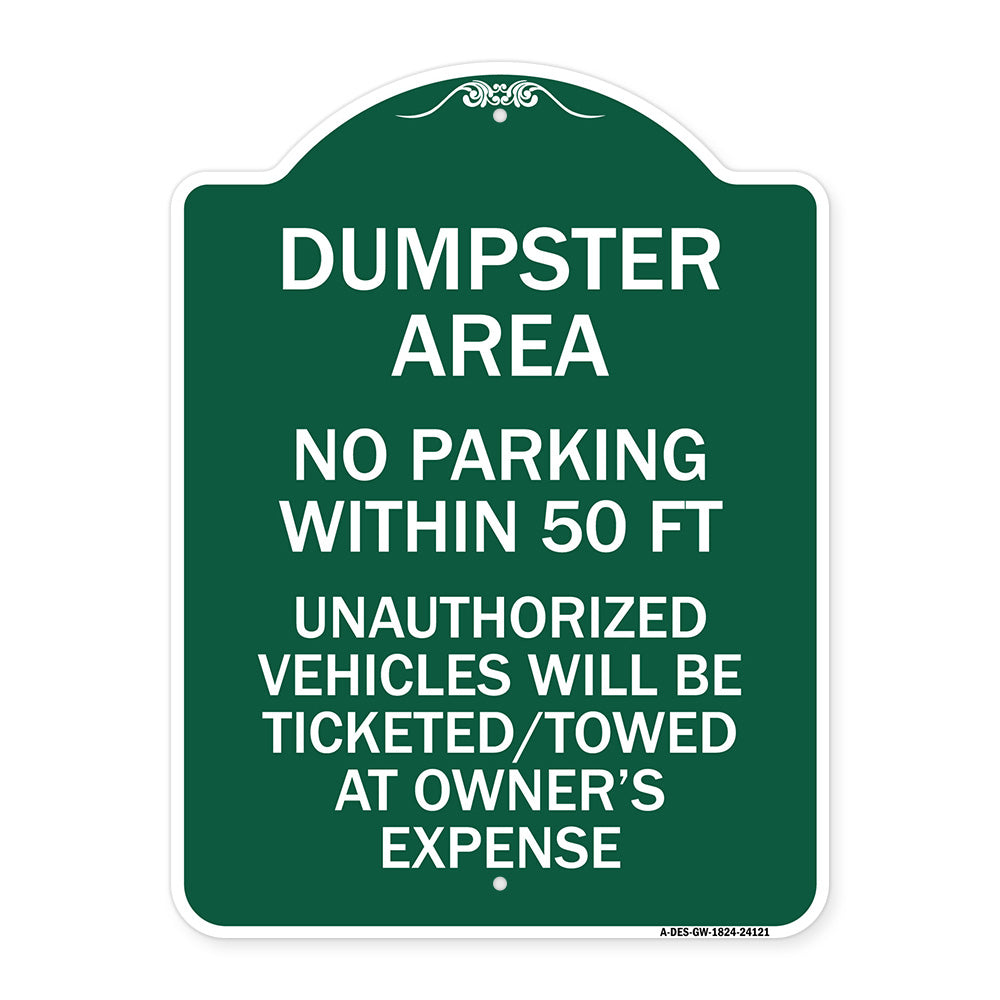 Dumpster Area Parking Rule Sign No Parking Within 50 Ft Unauthorized Vehicles Will Be Ticketed Towed at Owners Expense