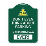 Do Not Think About Parking in This Driveway Ever with Graphic