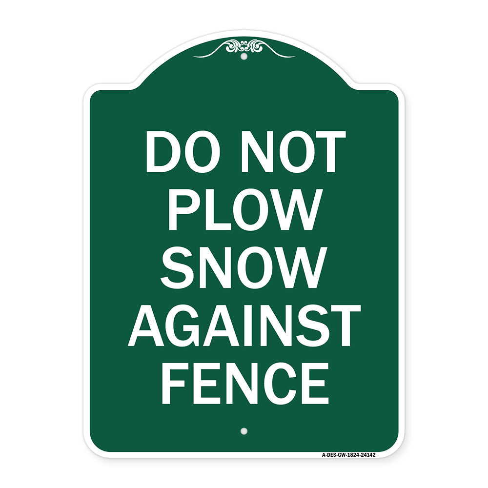 Do Not Plow Snow Against Fence