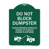 Do Not Block Dumpster Unauthorized Vehicles Towed at Owner Expense with Graphic