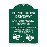 Do Not Block Driveway 24 Hour Access Required Unauthorized Vehicles Towed Away with Graphic