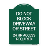 Do Not Block Driveway or Street 24 Hour Access Required
