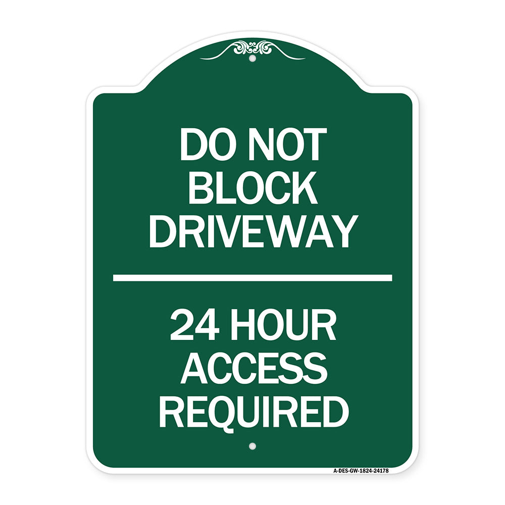 Do Not Block Driveway 24 Hour Access Required