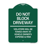 Do Not Block Driveway - Violators Will Be Towed Away at Vehicle Owner's Expense & Risk