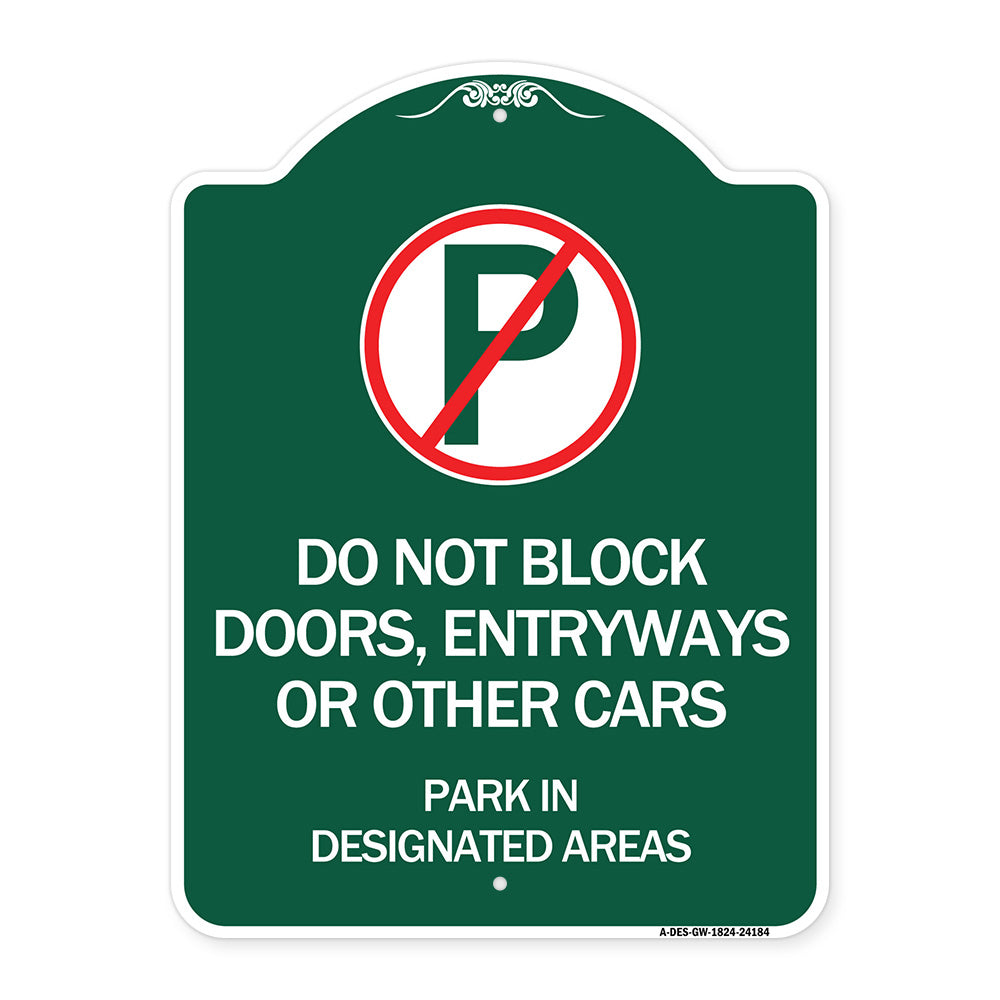 Do Not Block Doors Enter Ways or Other Cars Park in Designated Areas with No Parking Symbol