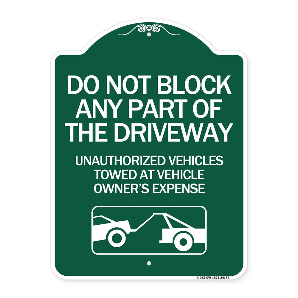 Do Not Block ANY Part of the Driveway Unauthorized Vehicles Towed at Owner Expense with Graphic