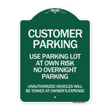 Customer Parking - Use Parking Lot at Own Risk No Overnight Parking Unauthorized Vehicles Will Be Towed at Owner's Expense